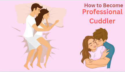 how to become a professional cuddler