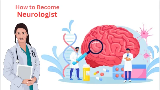 how to become a neurologist